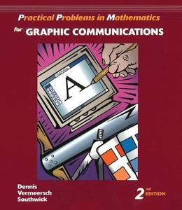 Practical Problems in Mathematics for Graphic Communications di Ervin A. Dennis edito da DELMAR