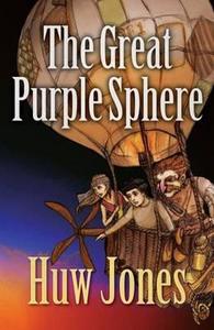 The Great Purple Sphere di Huw Jones edito da LOLFA