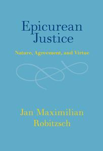 Epicurean Justice di Jan Maximilian Robitzsch edito da Cambridge University Press