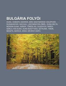 Bulg Ria Foly I: Duna, Vaskapu-szoros, B di Forr?'s Wikipedia edito da Books LLC, Wiki Series