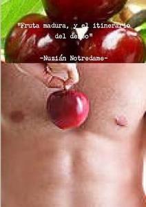 Fruta madura, y el itinerario del deseo di Nuzián Notredame edito da Lulu.com