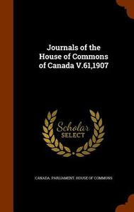 Journals Of The House Of Commons Of Canada V.61,1907 edito da Arkose Press