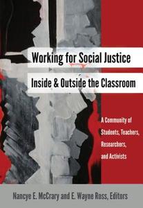 Working for Social Justice Inside and Outside the Classroom edito da Lang, Peter