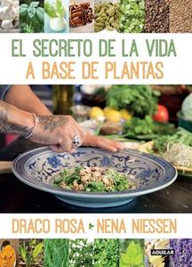 El Secreto de la Vida a Base de Plantas / Mother Nature's Secret to a Healthy Life di Draco Rosa, Nena Niessen edito da AGUILAR