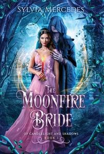 THE MOONFIRE BRIDE di SYLVIA MERCEDES edito da LIGHTNING SOURCE UK LTD