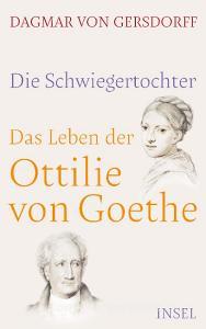 Die Schwiegertochter. Das Leben der Ottilie von Goethe di Dagmar Von Gersdorff edito da Insel Verlag GmbH