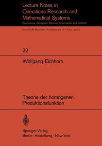 Theorie der homogenen Produktionsfunktion di W. Eichhorn edito da Springer Berlin Heidelberg