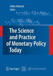 The Science and Practice of Monetary Policy Today edito da Springer Berlin Heidelberg