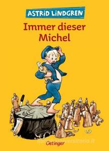 Immer dieser Michel di Astrid Lindgren edito da Oetinger Friedrich GmbH