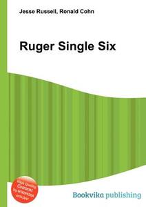 Ruger Single Six edito da Book On Demand Ltd.