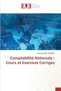 Comptabilité Nationale : Cours et Exercices Corrigés di Mamady Balla Camara edito da Éditions universitaires européennes