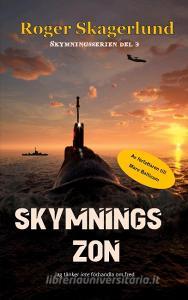 Skymningszon di Roger Skagerlund edito da Books on Demand