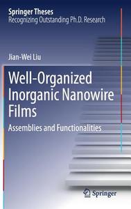 Well-Organized Inorganic Nanowire Films di Jian-Wei Liu edito da Springer