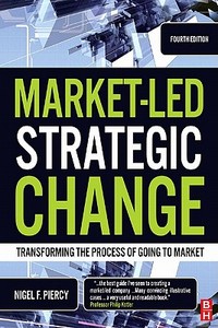 Market-Led Strategic Change di Nigel F. Piercy edito da Butterworth-Heinemann
