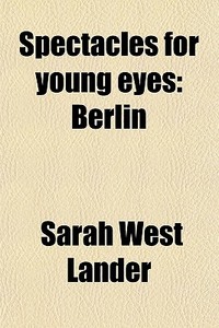 Berlin di Sarah West Lander edito da General Books Llc