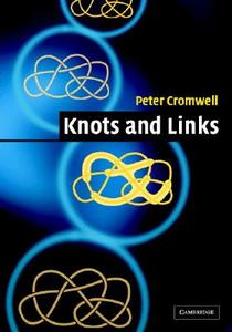 Knots And Links di Peter Cromwell edito da Cambridge University Press