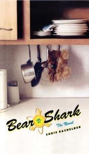 Bear V. Shark di Chris Bachelder edito da Scribner