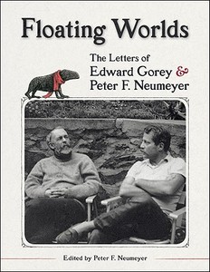 Floating Worlds  the Letters of Edward Gorey and Peter F. Neumeyer di Edward Gorey edito da Pomegranate Communications Inc,US