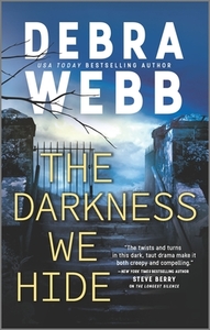 The Darkness We Hide di Debra Webb edito da MIRA