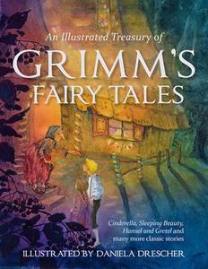 An Illustrated Treasury of Grimm's Fairy Tales di Jacob Grimm, Wilhelm Grimm edito da Floris Books