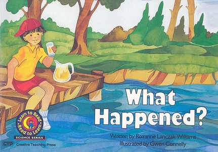 What Happened? di Rozanne Lanczak Williams edito da Creative Teaching Press