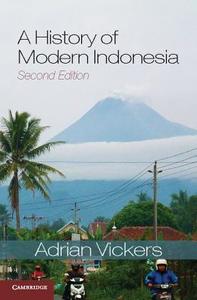 A History of Modern Indonesia di Adrian Vickers edito da Cambridge University Press