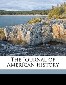 The Journal Of American History edito da Nabu Press
