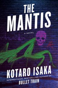 The Mantis di Kotaro Isaka edito da OVERLOOK PR