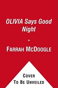 Olivia Says Good Night di Farrah McDoogle, Gabe Pulliam edito da SIMON SPOTLIGHT