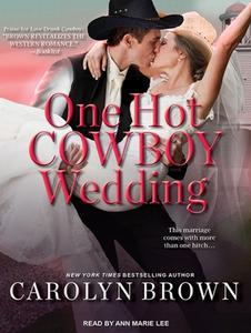 One Hot Cowboy Wedding di Carolyn Brown edito da Tantor Audio