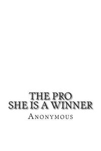 The Pro: She Is a Winner!!! di Anonymous, Always Good edito da Createspace