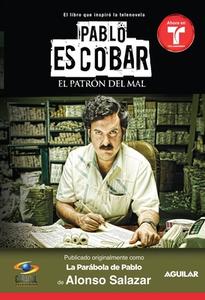 Pablo Escobar, El Patron del Mal (La Parabola de Pablo) (Mti) di Alonso Salazar edito da Aguilar