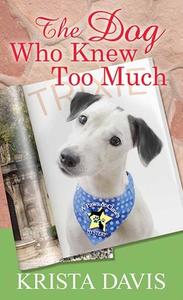 The Dog Who Knew Too Much: A Paws and Claws Mystery di Krista Davis edito da CTR POINT PUB (ME)
