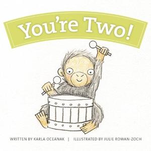 You're Two! di Karla Oceanak edito da Bailiwick Press
