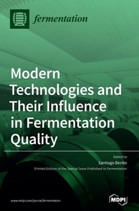 Modern Technologies and Their Influence in Fermentation Quality edito da MDPI AG