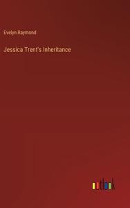 Jessica Trent's Inheritance di Evelyn Raymond edito da Outlook Verlag