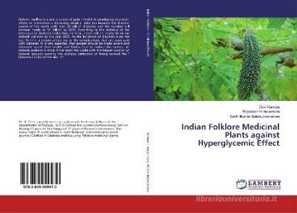 Indian Folklore Medicinal Plants against Hyperglycemic Effect di Devi Kannan, Rajalakshmi Amaresan, Senthilkumar Balasubramanian edito da LAP Lambert Academic Publishing