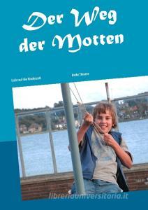Der Weg der Motten di Heike Thieme edito da Books on Demand