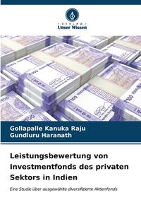 Leistungsbewertung von Investmentfonds des privaten Sektors in Indien di Gollapalle Kanuka Raju, Gundluru Haranath edito da Verlag Unser Wissen