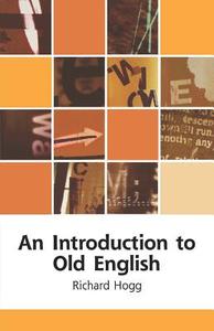 An Introduction to Old English di Richard Hogg edito da Oxford University Press Inc