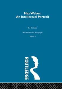 Max Weber:Intelct Portrait V 2 di R. Bendix edito da Taylor & Francis Ltd