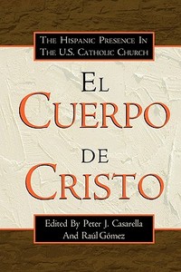 EL CUERPO DE CRISTO di Peter Casarella, Raul Gomez edito da CSS Publishing