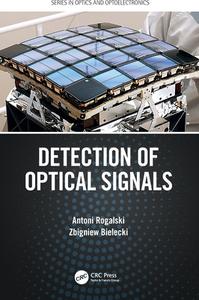 Detection Of Optical Signals di Antoni Rogalski, Zbigniew Bielecki edito da Taylor & Francis Ltd