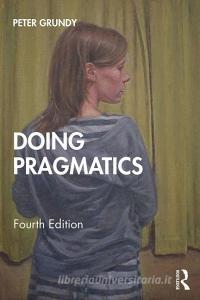 Doing Pragmatics di Peter Grundy edito da Taylor & Francis Ltd