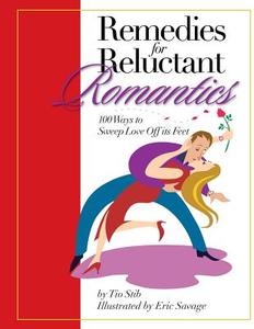 Remedies for Reluctant Romantics di Tio Stib edito da Createspace