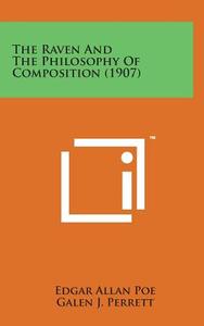 The Raven and the Philosophy of Composition (1907) di Edgar Allan Poe edito da Literary Licensing, LLC