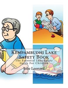 Kempambudhi Lake Safety Book: The Essential Lake Safety Guide for Children di Jobe Leonard edito da Createspace