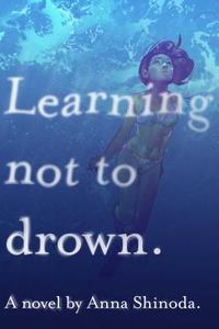 Learning Not to Drown di Anna Shinoda edito da Simon + Schuster Inc.