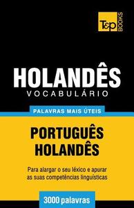 Vocabulario Portugues-Holandes - 3000 Palavras Mais Uteis di Andrey Taranov edito da T&p Books