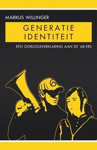 Generatie Identiteit: Een Oorlogsverklaring Aan de '68-Ers di Markus Willinger edito da Arktos Media Ltd
